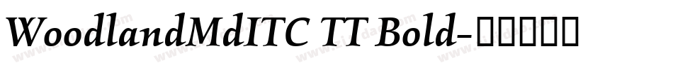 WoodlandMdITC TT Bold字体转换